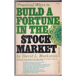 Practical Ways To Build A Fortune In The Stock Market David L. Markstein SC 1969